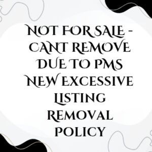 NOT FOR SALE - CANT REMOVE DUE TO PMS NEW Excessive Listing Removal Policy